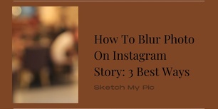 blog/How_To_Blur_Photo_On_Instagram_Story_3_Best_Ways.jpg