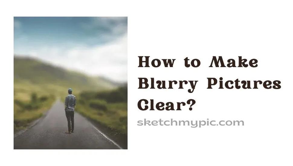 blog/How_to_make_blurry_pictures_clear.webp